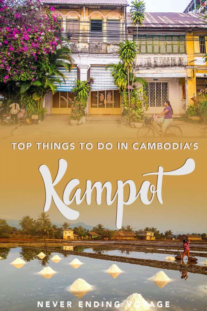 Things To Do In Kampot A Detailed Guide To Our Favourite Town In Cambodia